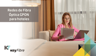 Redes de fibra óptica GPON para hoteles